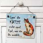 Schild Lass die Katze nicht raus egal was sie erzählt 13 x 13 (SAH+D) Holz