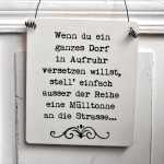 Dekoschild EIN GANZES DORF IN AUFRUHR wegen einer MÜLLLTONNE 13 x 13 (SAH+D) Holz